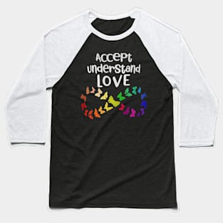 Accept Understand Love Neurodiversity Infinity Autism Baseball T-Shirt